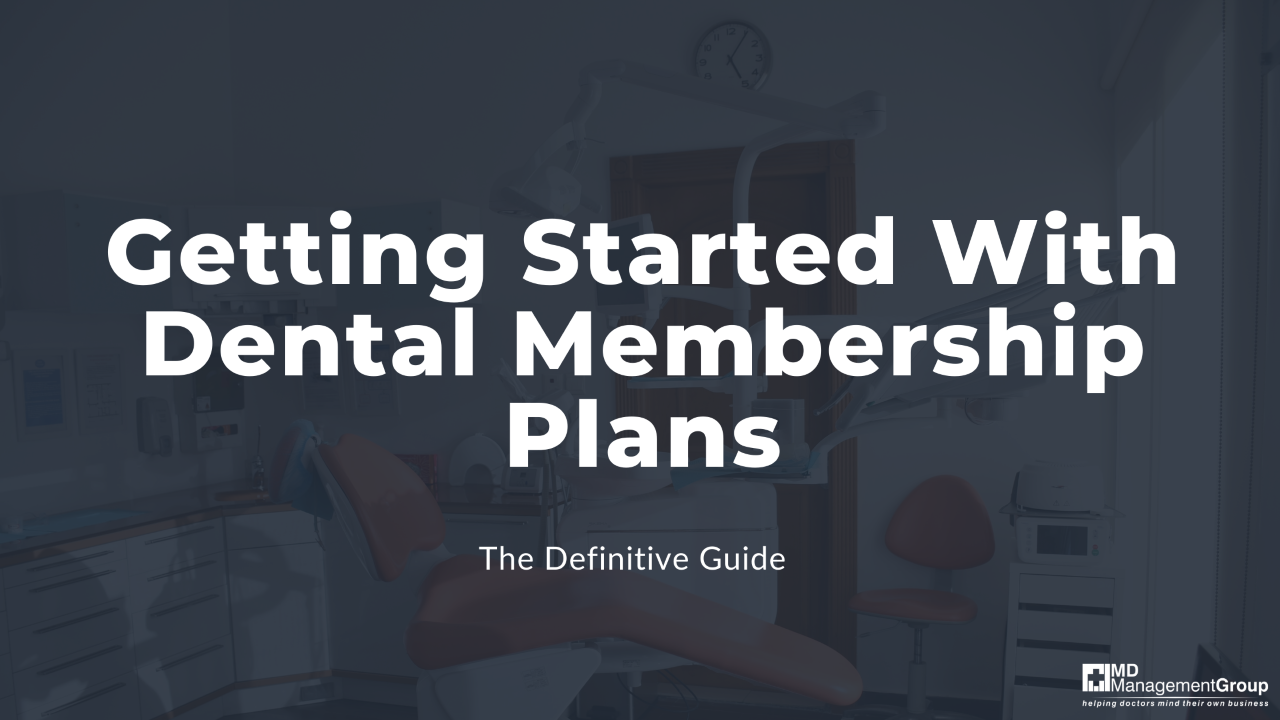 Dental Membership Plans: The Definitive Guide | MDManagement Group